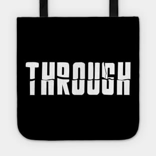 Through - The second word of breakthrough Tote