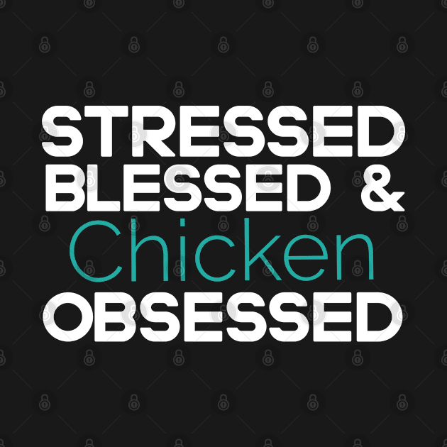 chicken.stressed blessed & chicken obsessed.chicken lover gift by Design stars 5