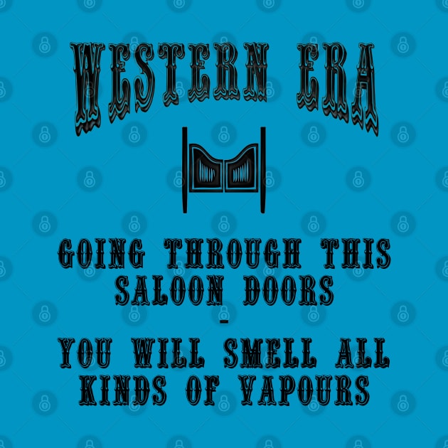 Western Era Slogan - Going through this Saloon Doors by The Black Panther