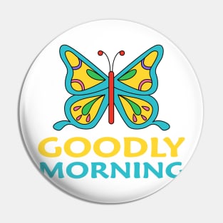 Goodly morning Butterfly Pin