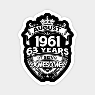 August 1961 63 Years Of Being Awesome 63rd Birthday Magnet