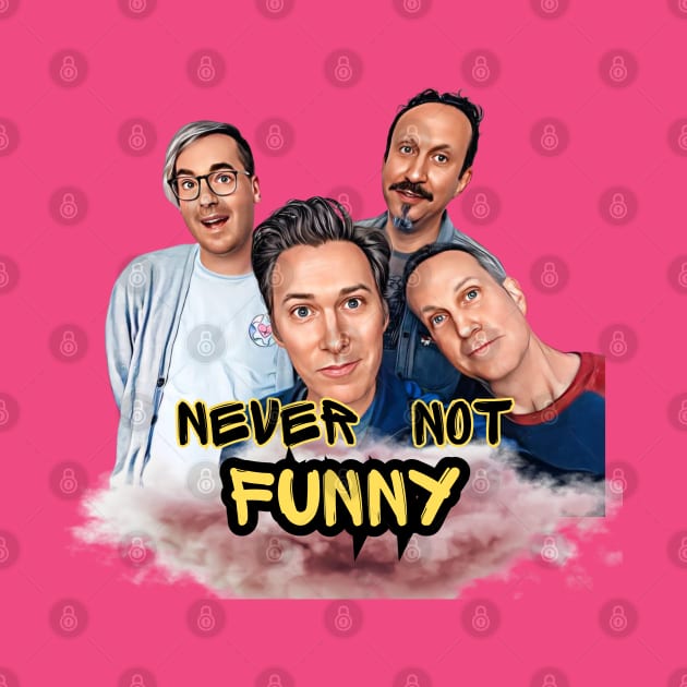 Never Not Funny by FASHION GRAVEYARD