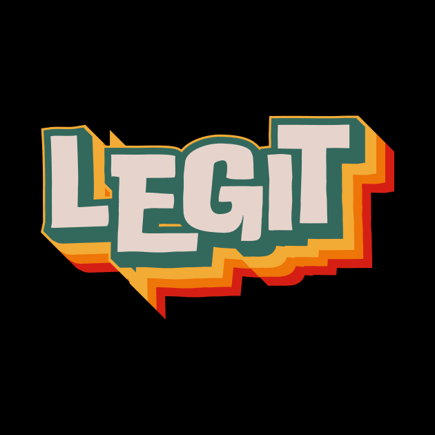 Legit by n23tees