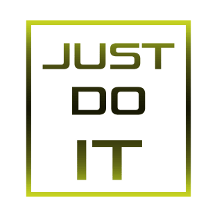 Just do it T-Shirt