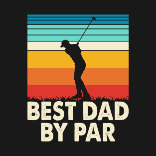 Best Dad By Par T Shirt For Men T-Shirt