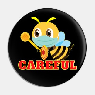 Be Careful Pin