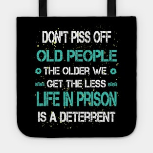 Don't Piss Off Old People Tote