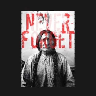 Lakota Sitting Bull Native American Never Forget T-Shirt