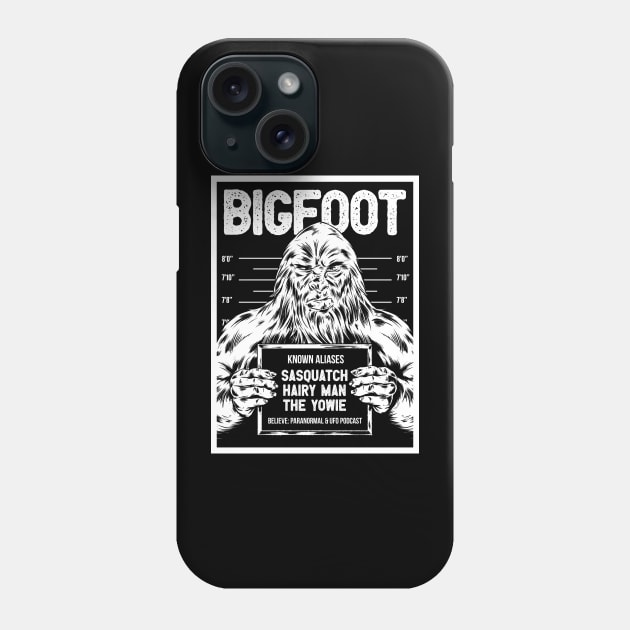 Wanted: Bigfoot Phone Case by Believe Podcast