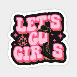 Let's Go Girls Cowgirl Hat Cowboy Boots Bachelorette Party Magnet