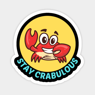 Stay Crabulous | Crab Pun Magnet