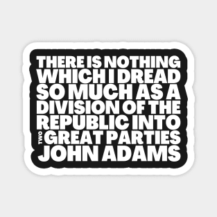 John Adams Division of Republic Two Great Parties Magnet