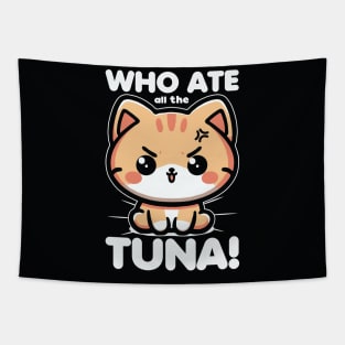 Who Ate All The Tuna Angry Cute Cat Funny Tapestry