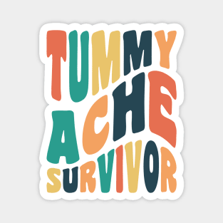 Tummy Ache Survivor Retro Typography Magnet