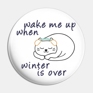 Wake me up when winter is over Pin