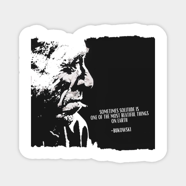 Charles BUKOWSKI - solitude quote Painting Magnet by WrittersQuotes
