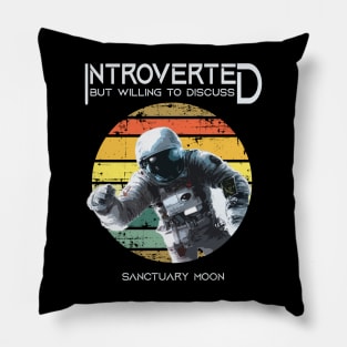 Introverted-But-Willing-to-Discuss-Sanctuary-Moon Pillow