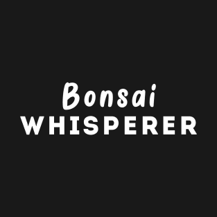 Bonsai Whisperer T-Shirt