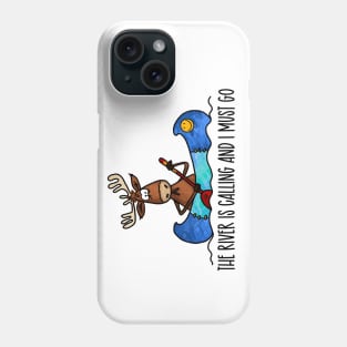 The River is Calling and I must Go Phone Case