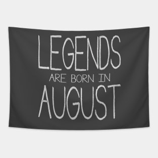 Legends Are Born In August Tapestry