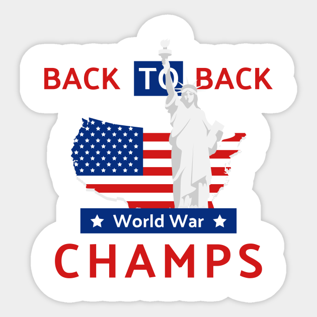 Back To Back World War Champs Back To Back World War Champs Sticker Teepublic Uk Back To Back World War Champs Back To Back World War Champs Sticker Teepublic Uk