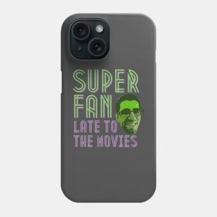 Super Fan T-Shirt! Phone Case