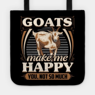 goats make me happy you not so much Tote