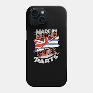 Made In Britain With Greek Parts - Gift for Greek From Greece Phone Case