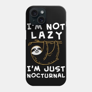 I'm Not Lazy Phone Case