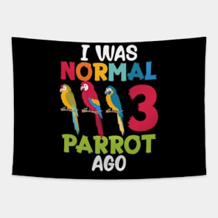 I Was Normal 3 Parrot Ago Funny Cockatiel Bird Tapestry
