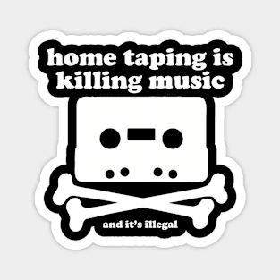 Home Taping Is Killing Music Magnet