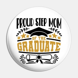 Proud Step Mom Of The Graduate Graduation Gift Pin