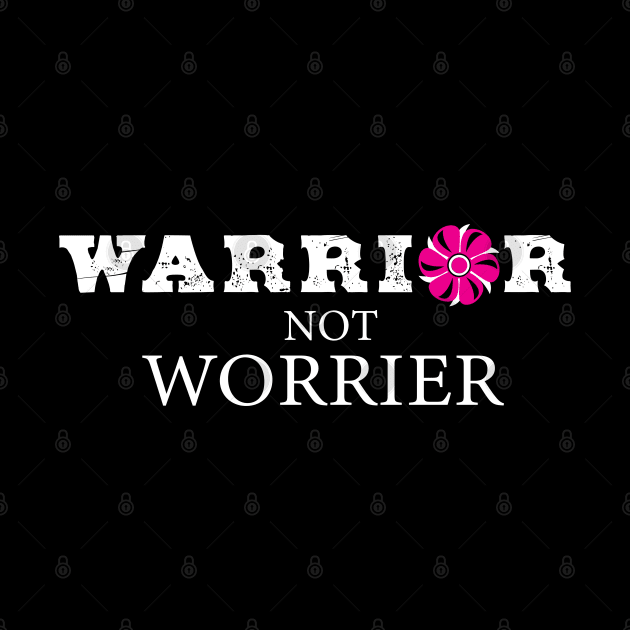 Warrior not Worrier Woman Fighter Strong Women Stay Strong by Cosmic Dust Art