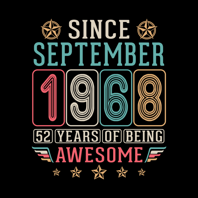 Since September 1968 Happy Birthday To Me You 52 Years Of Being Awesome by DainaMotteut