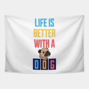 Life is Better with a Dog Tapestry