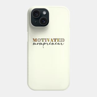 Motivated Mompreneur Phone Case