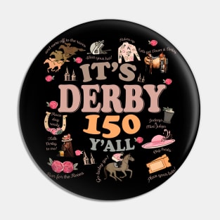 It's Derby 150 Yall 150th Horse Racing KY Derby Day Pin