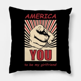 america want you to be my girlfriend Pillow