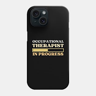 Occupational Therapist In Progress Phone Case