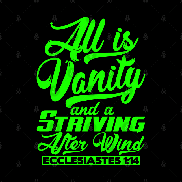 All Is Vanity And A Striving After Wind - Ecclesiastes 1:14 by Plushism