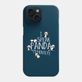 I Speak Panda Fluently! Cute Kawaii Pandas Phone Case
