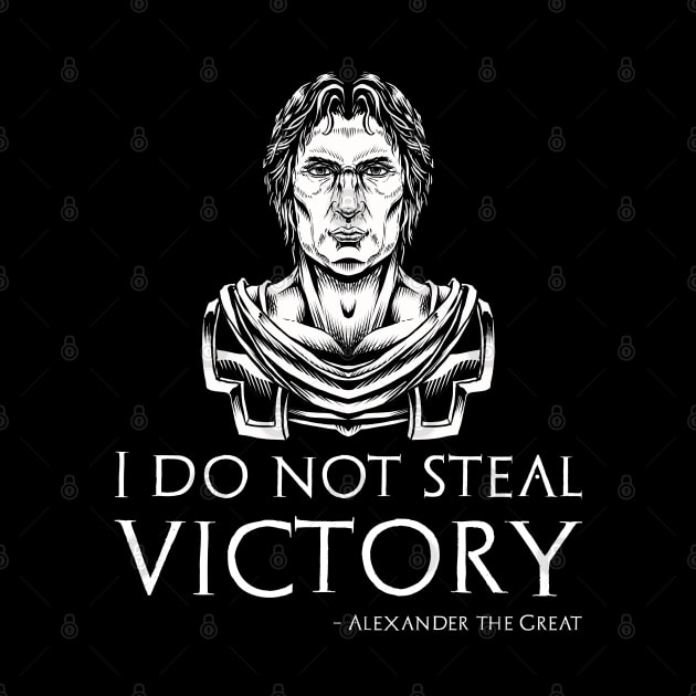 Alexander The Great - I Do Not Steal Victory - Macedonian History by Styr Designs