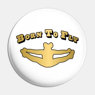 Cheerleader Born to Fly Silhouette in Gold Pin