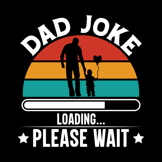 Dad Joke Loading Please Wait by amramna