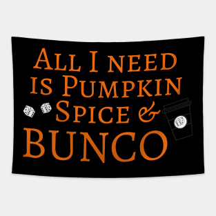 All I Need is Pumpkin Spice and Bunco Tapestry