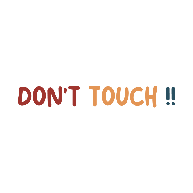 DONT TOUCH by MESUSI STORE