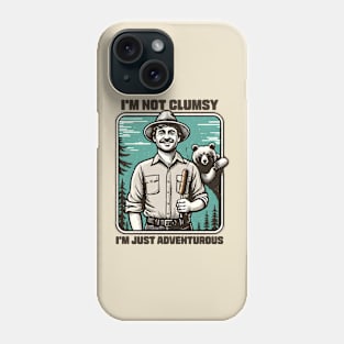 I'm not Clumsy I'm Just Adventurous Phone Case