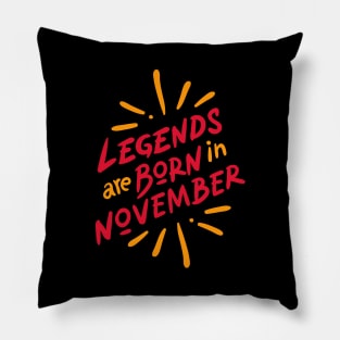 legends are born in november Pillow