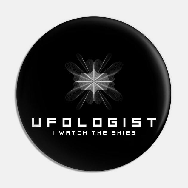 UFOLOGIST - Watch The Skies - UFO Pin by My Geeky Tees - T-Shirt Designs