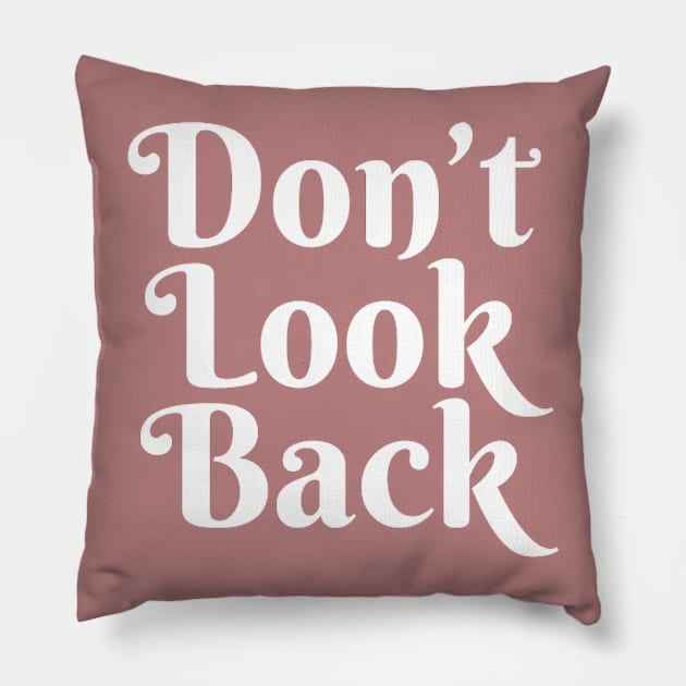 Don't Look Back Pillow by robin